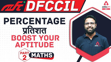 Railway DFCCIL Vacancy 2021 | Maths | PERCENTAGE (प्रतिशत) PART 2 | BOOST YOUR APTITUDE