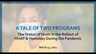A Tale of Two Programs  The Status of Youth in the Rollout of HHAP & Homekey during the Pandemic