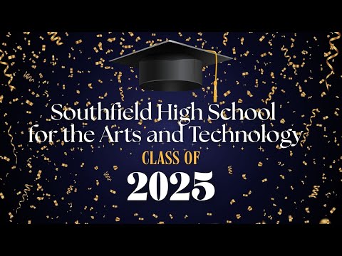 Southfield High School for the Arts and Technology Senior Graduation 2025