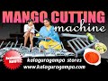 Mango cutting machine  avilable now in kalaguragampa stores  wwwkalaguragampacom