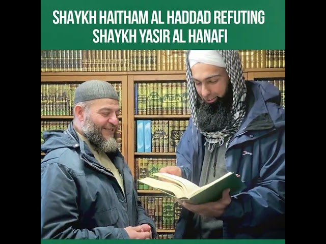 Shaykh Haitham refuting Shaykh Yasir Al Hanafi class=