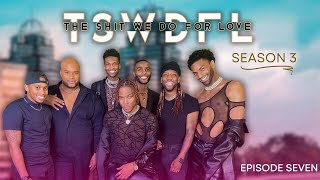 The Sh*t We Do For Love | S3E7: Love&#39;s Final Stand