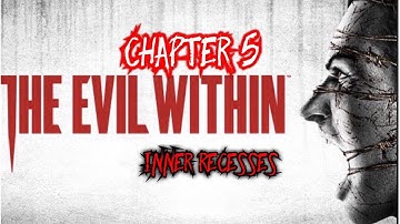 The Evil Within Chapter 5 Inner Recesses[No Commentary]