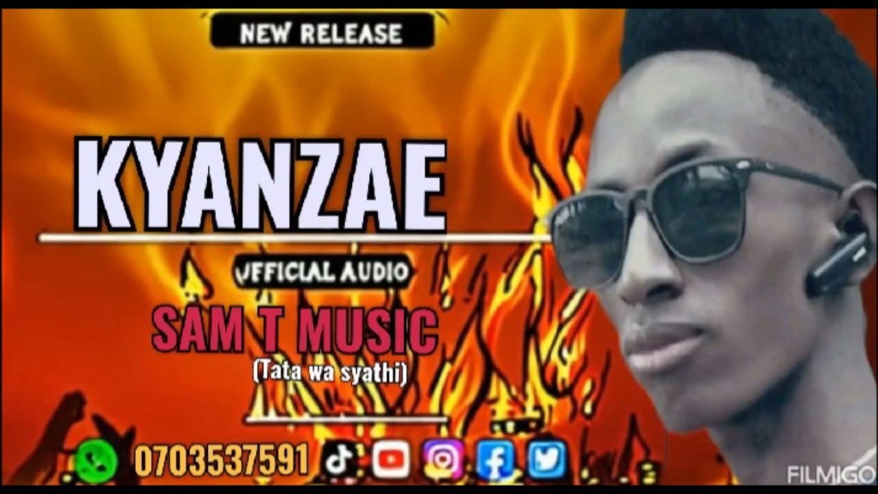 SAM T MUSIC - KYANZAE 