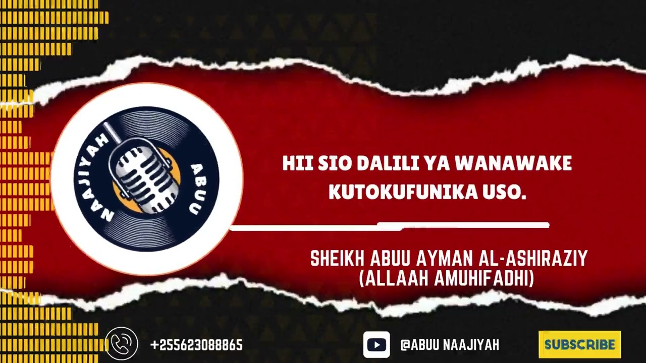 HII SIO DALILI YA MWANAMKE KUTOKUFUNIKA USO: SHEIKH ABUU AYMAN AL-ASHIRAZIY حفظه الله تعالى ورعاه