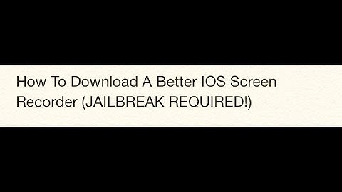 How To Download A Better IOS Screen Recorder! (JAILBREAK REQUIRED!)