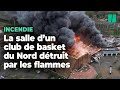 Les images du violent incendie de la salle du club de basket de gravelinesdunkerque