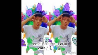 Israel Bautista - Por La Calle 074