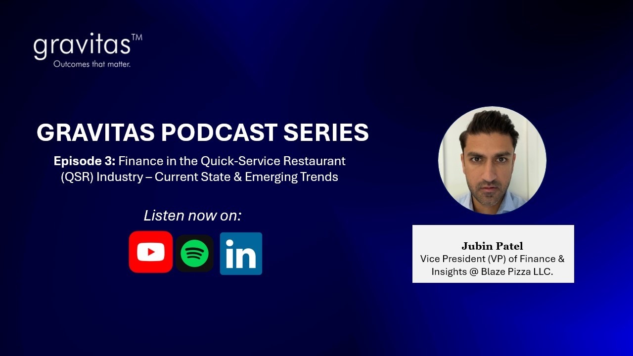 Gravitas Podcast Series EP. 3 - The Future of Finance in QSR w/Jubin Patel (FULL EPISODE)