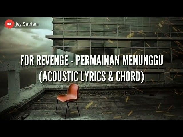 For Revenge - Permainan menunggu live ( akustik Lyrics & chord ) class=