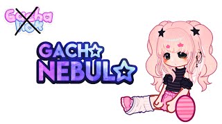 Gacha nox is back and it's gacha nebula now but it's? 😨😓 