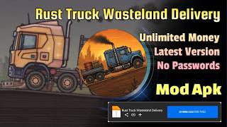 Rust Truck Wasteland Delivery | Unlimited Money | v1.0 | Latest Version | Mod Apk