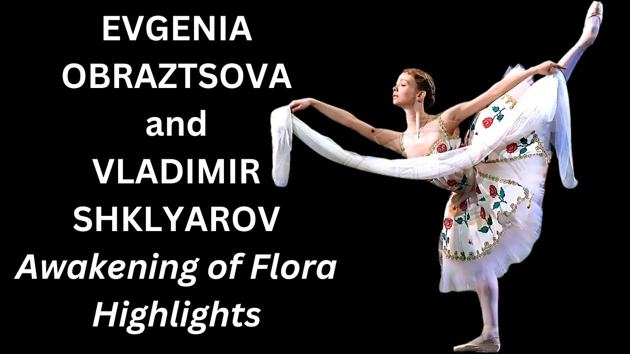 Shklyarov & Obraztsova Highlights from The Awakening of Flora