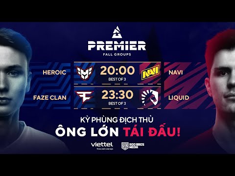 🏆 BLAST Premier Fall Group - Ngày 8 | Kỳ phùng địch thủ  - Ông lớn tái đấu!!