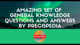 Amazing Set Of 100 General Knowledge Questions & Answers by Precispedia screenshot 5