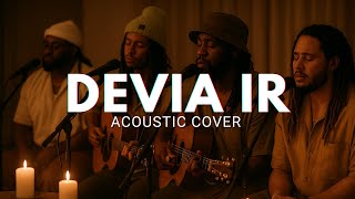 Devia Ir (Acoustic Cover) - Musiverso Paralelo | Wet Bed Gang
