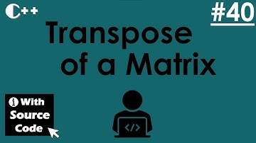 Find Transpose of a Matrix || In C++