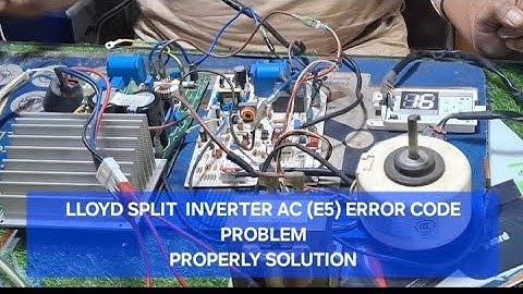 LLOYD SPLIT INVERTOR AC E5 ERROR CODE PROBLEM AND PROPERLY SOLUTION.