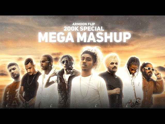MEGA MASHUP - 200K SPECIAL - (13 SONGS USED) (PROD.BY ARMOON FLIP) OFFICIAL MUSIC VIDEO class=