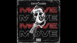 Kevin Gates - Move [Official Lyric Video]