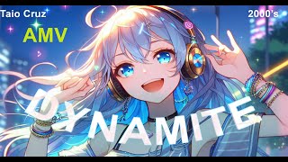 Dynamite Amv -Taio Cruz