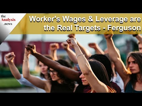 Worker's Wages & Leverage are the Real Targets - Ferguson