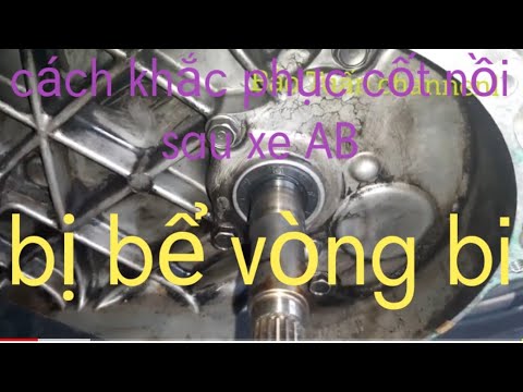 Video Cách khắc phục cốt nồi sau xe ab bị rơ - youtube
