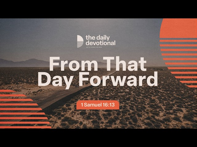 From That Day Forward | 1 Samuel 16:13