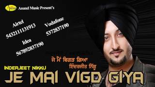Inderjeet Nikku II Je Mai Vigd Giya II Anand Music II New Punjabi Song 2016