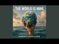 The world is mine