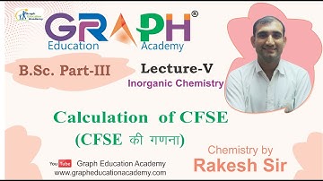 #Calculation of CFSE #B.Sc.3 Year #Lecture-V #Rakesh Sir #Graph_Education_Academy