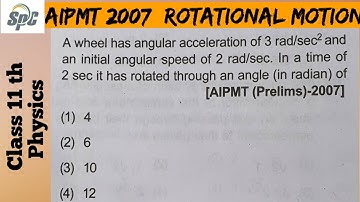 A wheel has angular acceleration of 3 rad /s2 and am initial angular speed of 2 rad / s . In a time
