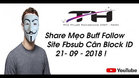 Share Mẹo Max Bá Buff Sub Đường Follow Site FbSub