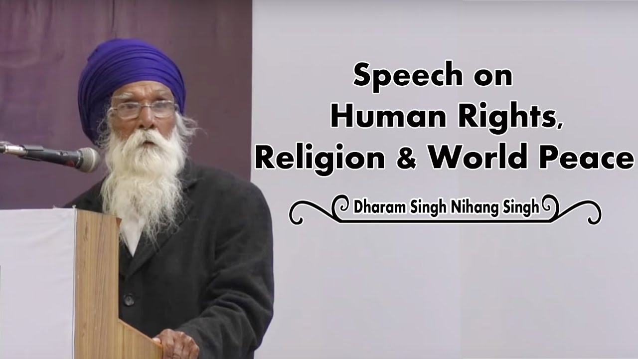 Speech On - Human Rights, Religion and World Peace at Chandigarh | Dharam Singh Nihang Singh 