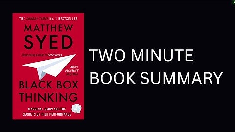 Black Box Thinking by Matthew Syed Book Summary