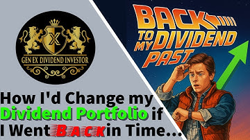 How I’d Change my Dividend Portfolio if I Went Back in Time