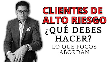 ¿Cuál es un ejemplo de cliente de alto riesgo?