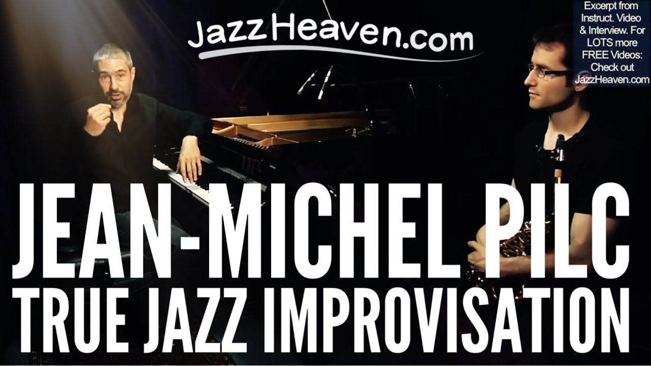 Jean-Michel Pilc *Jazz Improvisation* Tip: Playing What You Hear vs. The Instrument Playing YOU