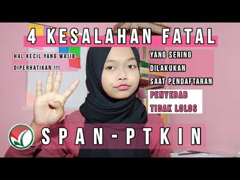 4 Kesalahan Fatal Yang Berakibat Gagal SPAN-PTKIN | LazziA