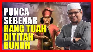 Punca Sebenar Laksamana Hang Tuah Dititah Bunvh Oleh Sultan Melaka - Ustaz Badlishah Alauddin