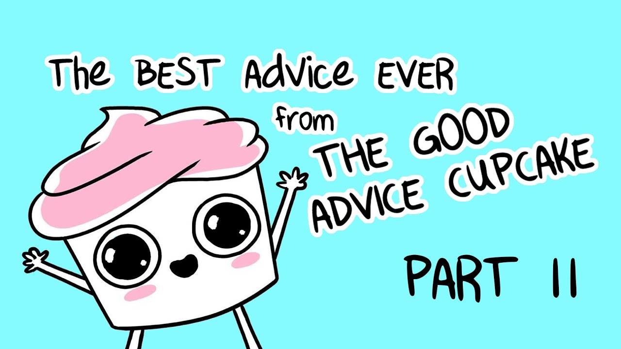 The Best of The Good Advice Cupcake Part 2 - YouTube