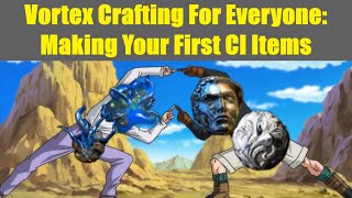 Vortex Crafting For Everyone: Making Your First CI Items