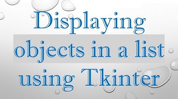 Displaying objects in a list using Tkinter