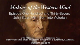 MOTWM | John Stuart Mill | Ep.137 | John Stuart Mill - Born Into Victorian