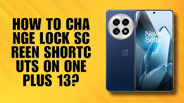 How to Change Lock Screen Shortcuts on OnePlus 13?