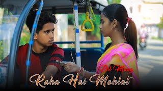 Dil Mang Raha Hai Mohlat  | Sad Love Story | Ft. Anik \& Misti | RDX Love Creation