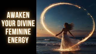 Divine Feminine Energy Awakening. Manifest Like Goddess. Guided Healing Meditation.