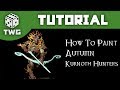 Warhammer tutorial how to paint age of sigmar kurnoth hunters  autumn