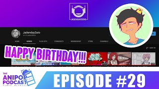 The Anipop Podcast #29 | Happy birthday to JadendayZero!