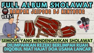 SHOLAWAT MERDU FULL ALBUM RAMPAK JAIPONG DJ KENTRUNG SEMOGA GAMPANG REZEKI LANCARKAN USAHA URUSANNYA